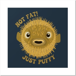 Cute Pufferfish - Not Fat! Just Puffy Posters and Art